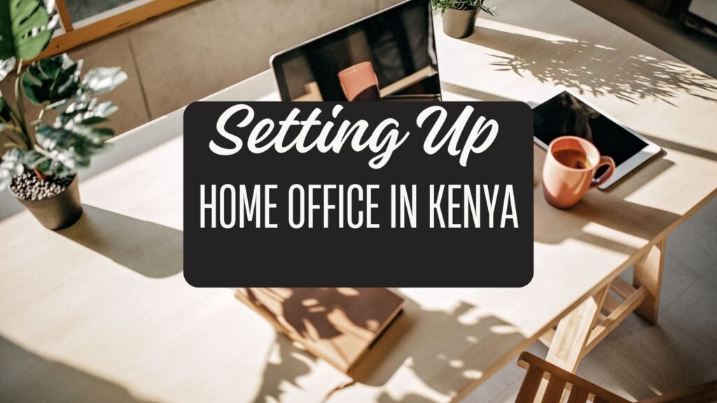 Home Office Setup Kenya
