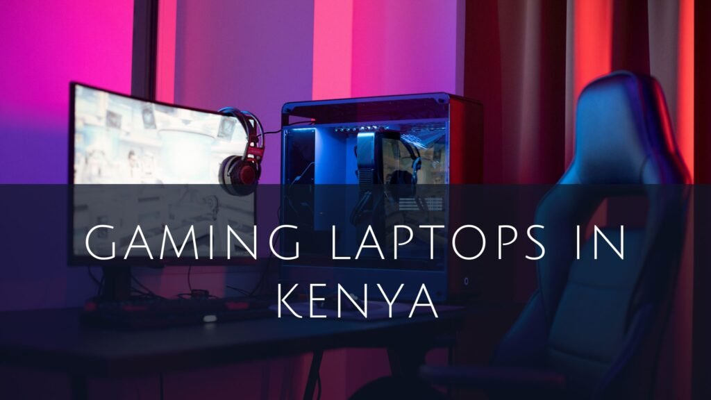 Gaming Laptops in Kenya