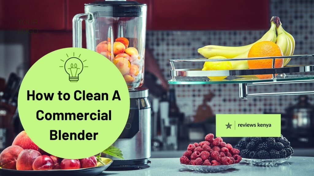 How to Clean A Commercial Blender