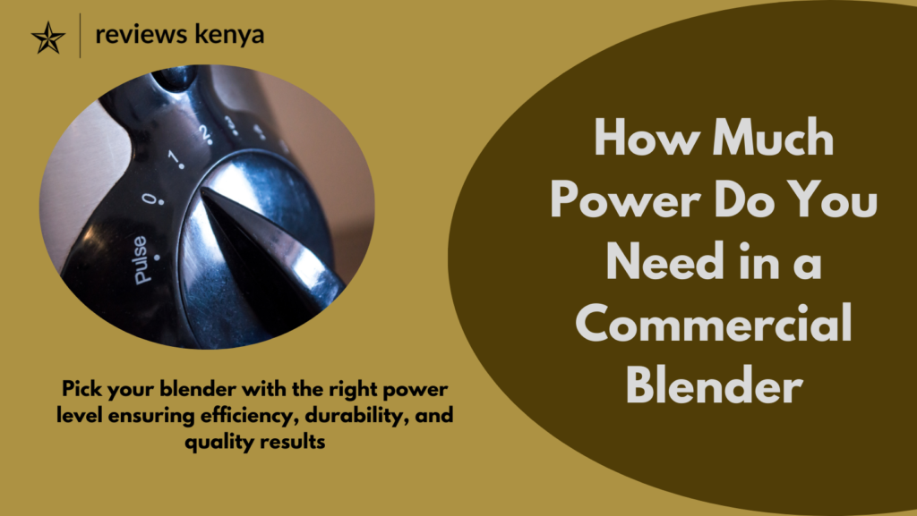 How Much Power Do You Need in a Commercial Blender