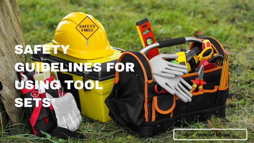 Safety Guidelines for Using Tool Sets