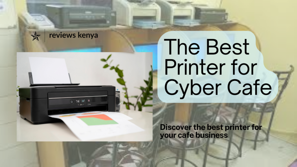 The Best Printer for Cyber Cafe in Kenya.