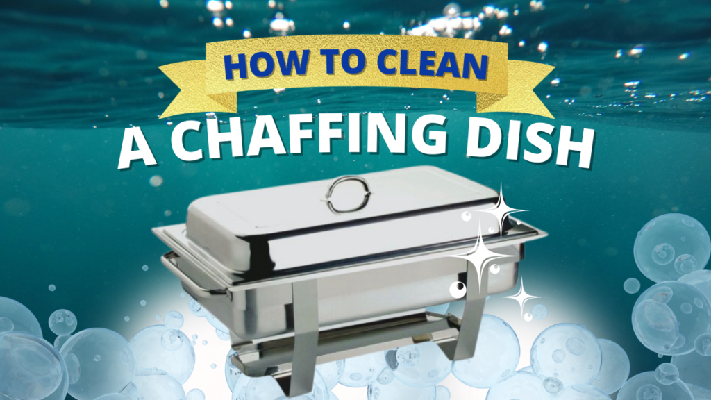 How to Clean a Chafing Dish and Maintain in Kenya