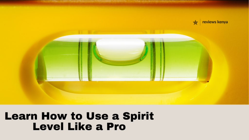 How to Use a Spirit Level Like a Pro