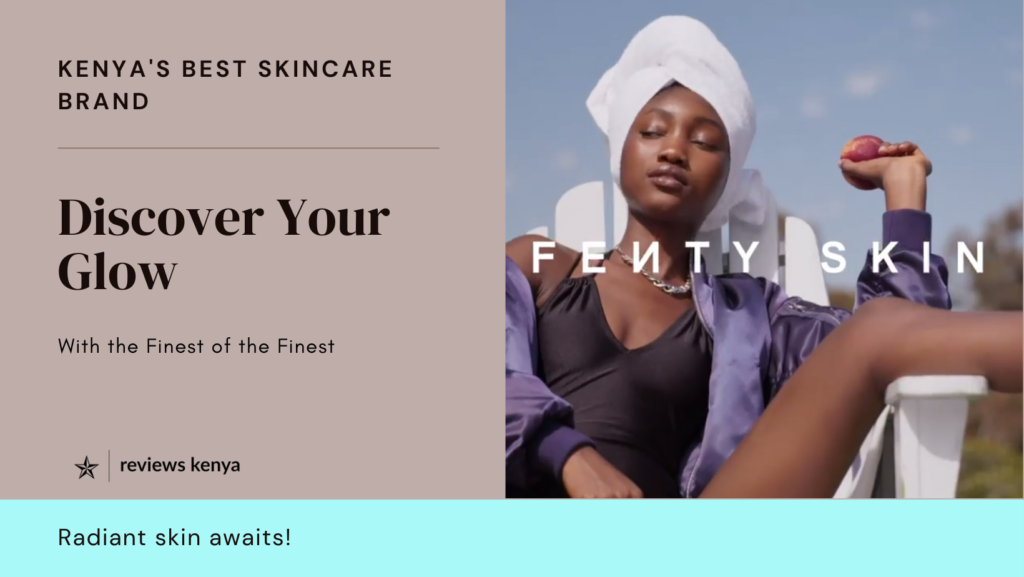Looking for the Best Skincare Brand in Kenya? Here's Your Ultimate Guide