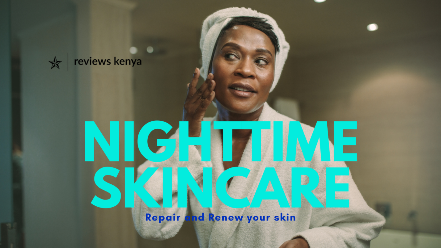 Nighttime Skincare Routine: The Ultimate Beginner’s Guide