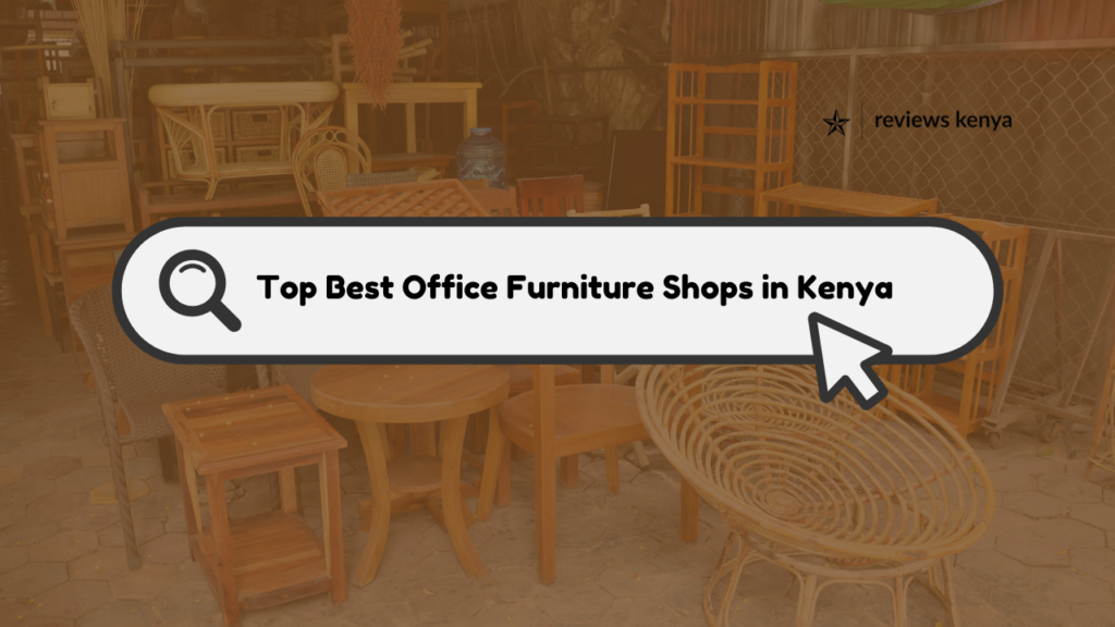 Top Best Office Furniture Shops in Kenya