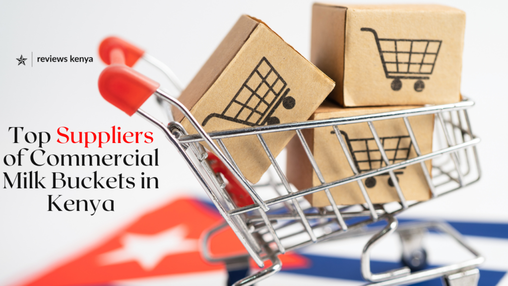Top Suppliers of Commercial Milk Buckets in Kenya