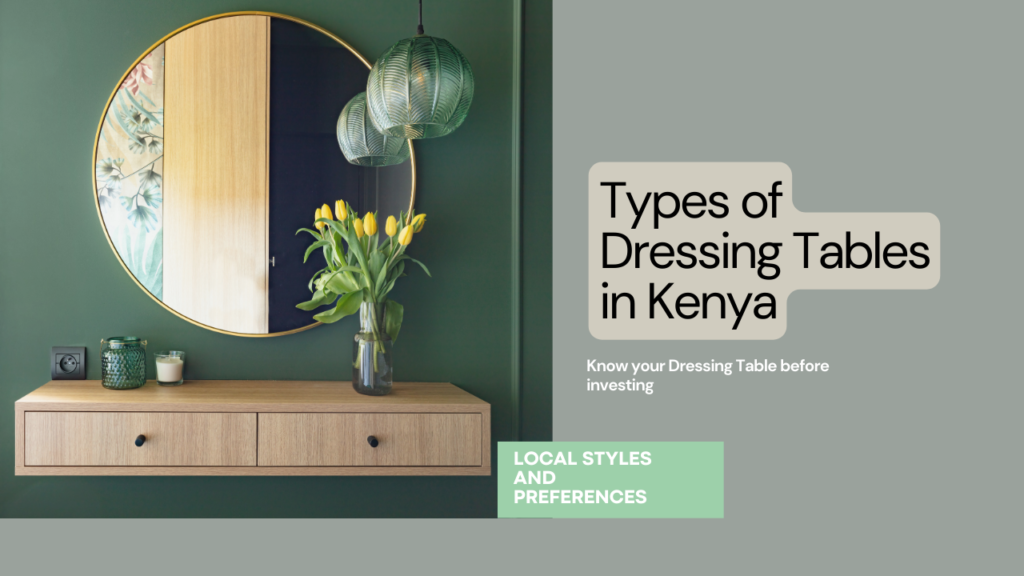 Types of Dressing Tables in Kenya