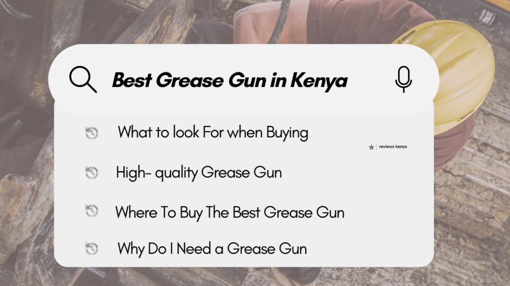 Best Grease Gun in Kenya: How to Choose the Right One for Your Needs