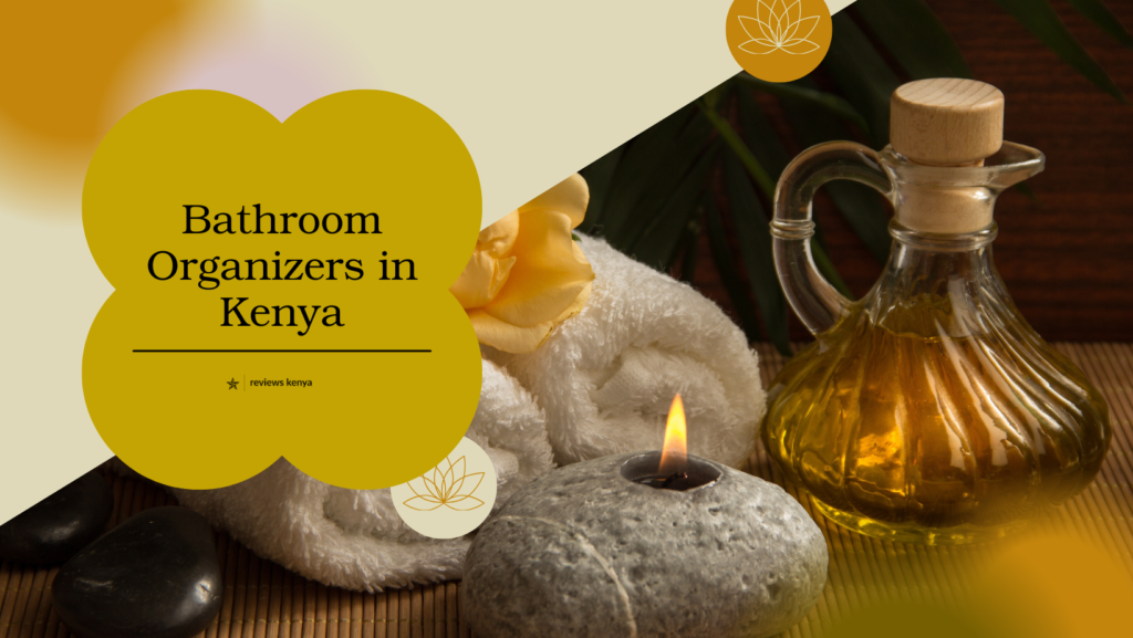 Bathroom Organizers in Kenya