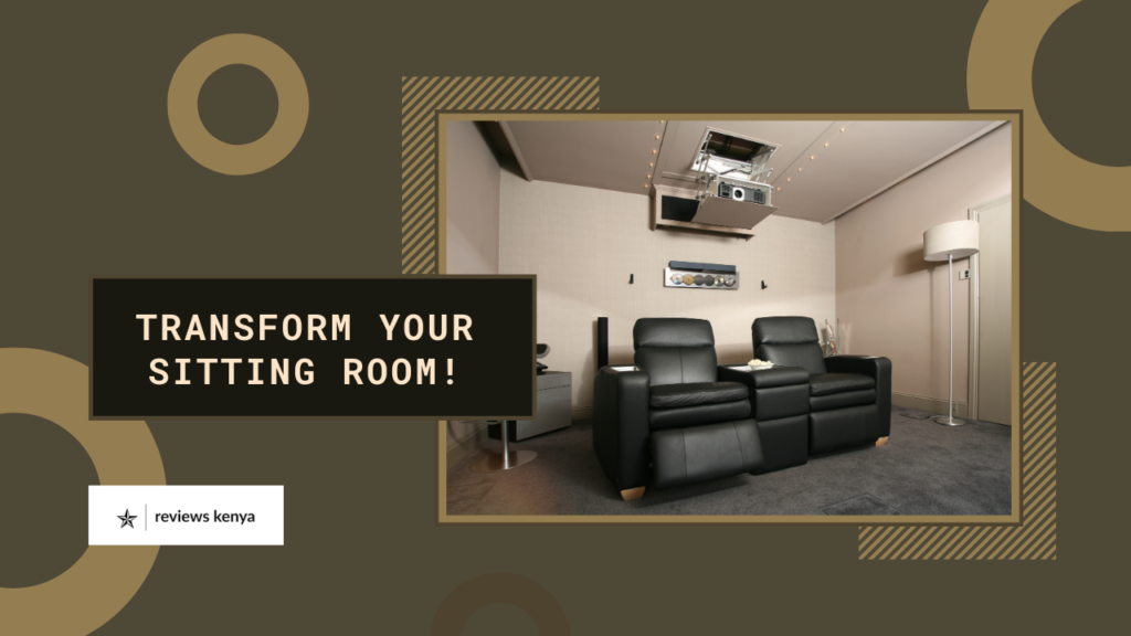 How to Turn Your Sitting Room into a Mini Cinema in Kenya