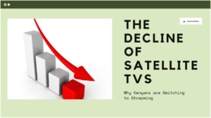 The Slow Death of Satellite TVs in Kenya