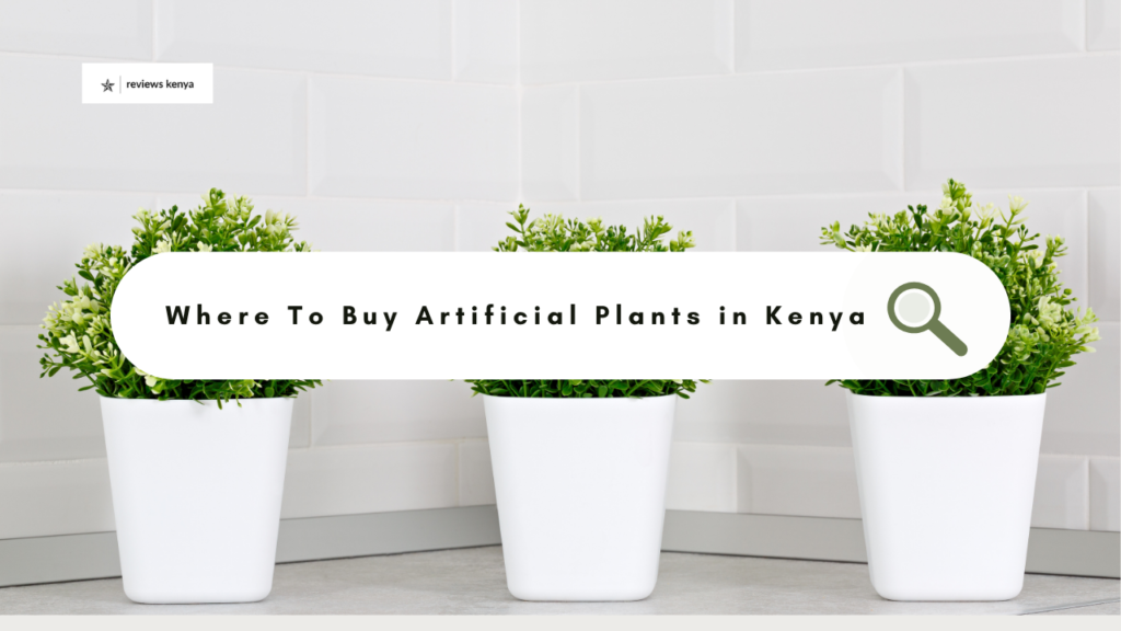 best artificial plants in Kenya